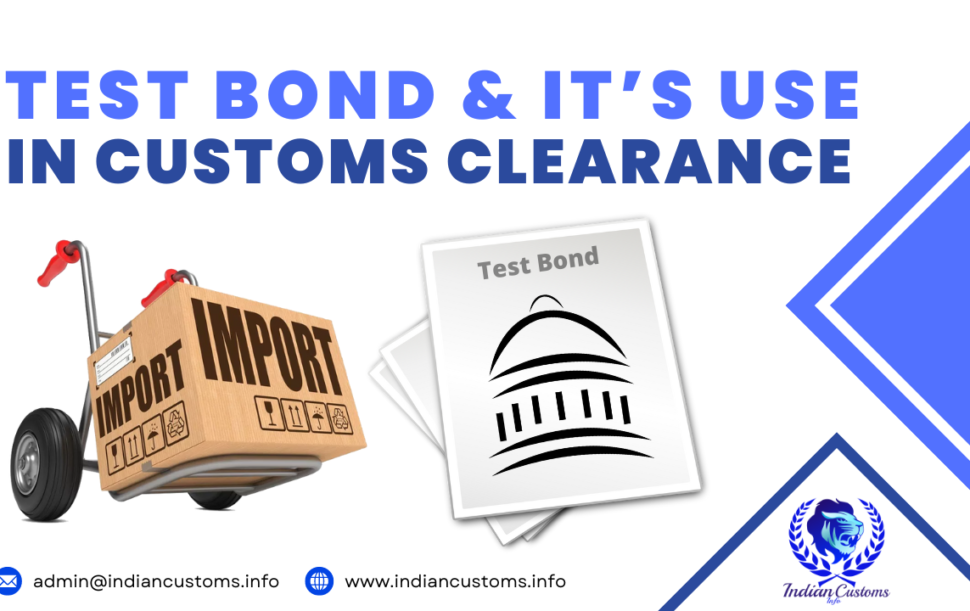 What Is Test Bond How To Use Test Bond For Customs Clearance