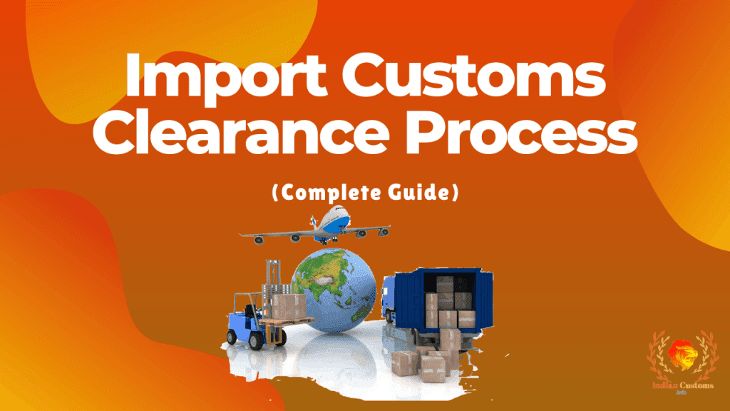 Import Customs Clearance Process