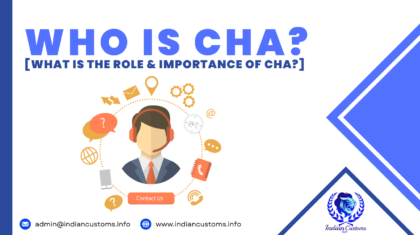 Role of Customs House Agent (CHA)