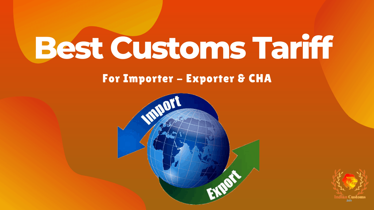 Best Customs Tariff For Importer & CHA » 2024