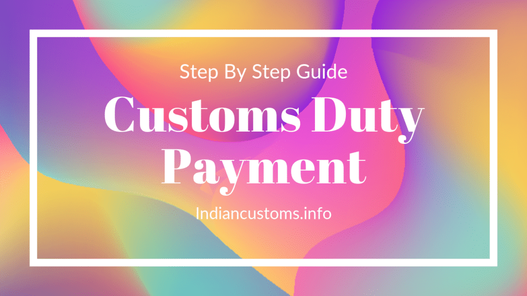 Online Custom Duty Payment Procedure (Complet Guide) » 2020