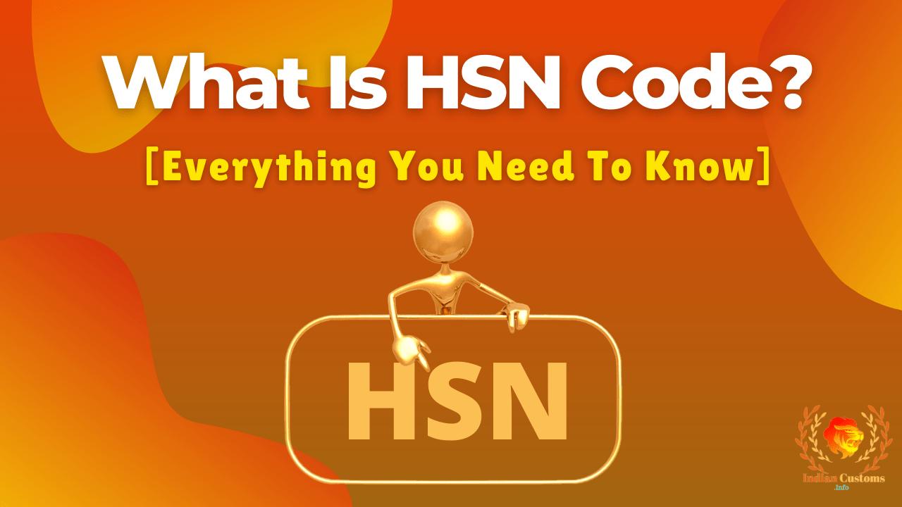 What Is HSN Code? Meaning Of HSN Code » 2024