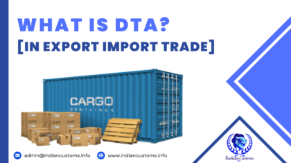 What Is DTA In Export Import Trade